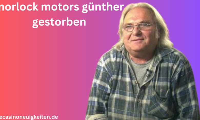 morlock motors günther gestorben