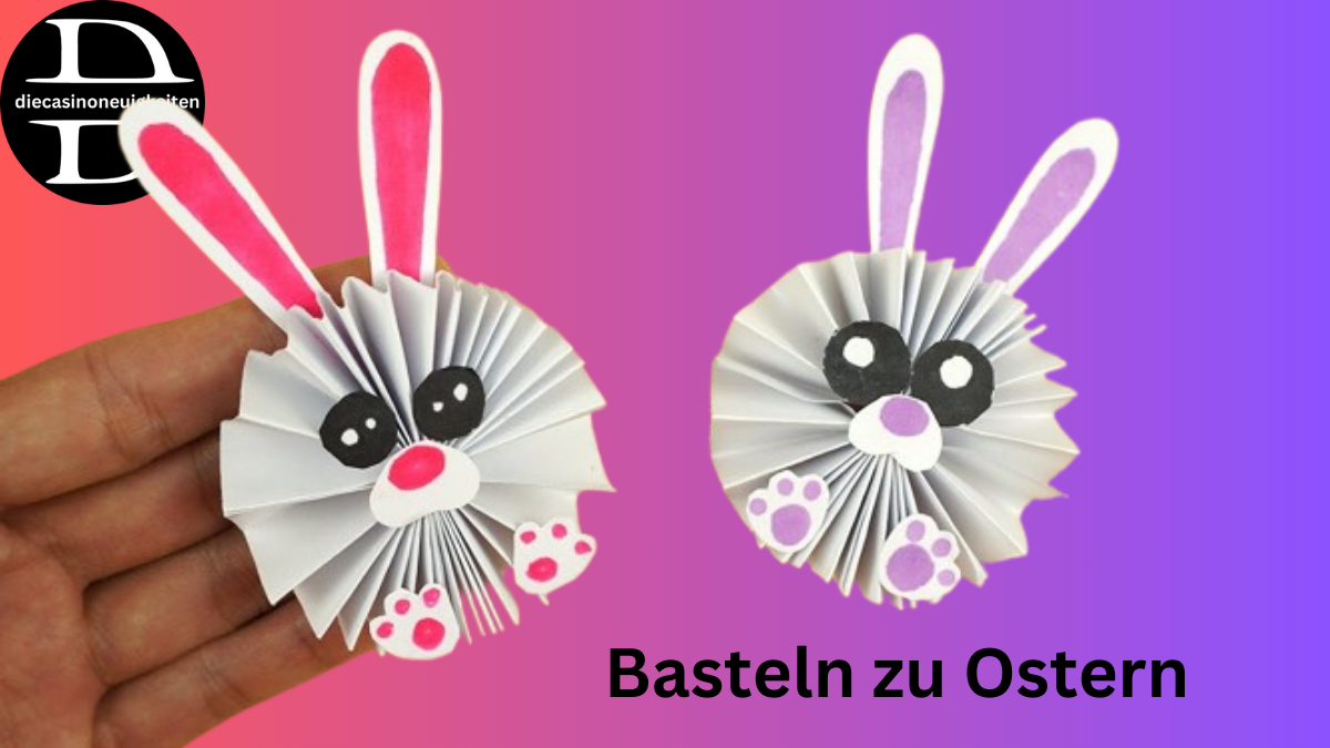 Basteln zu Ostern